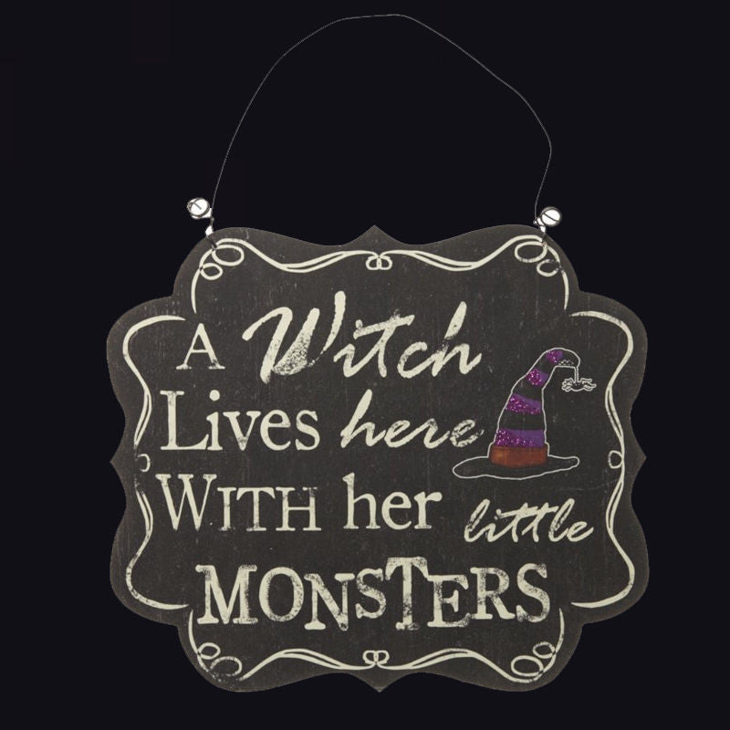 Halloween - A Witch Lives Here With Her Little Monsters Sign