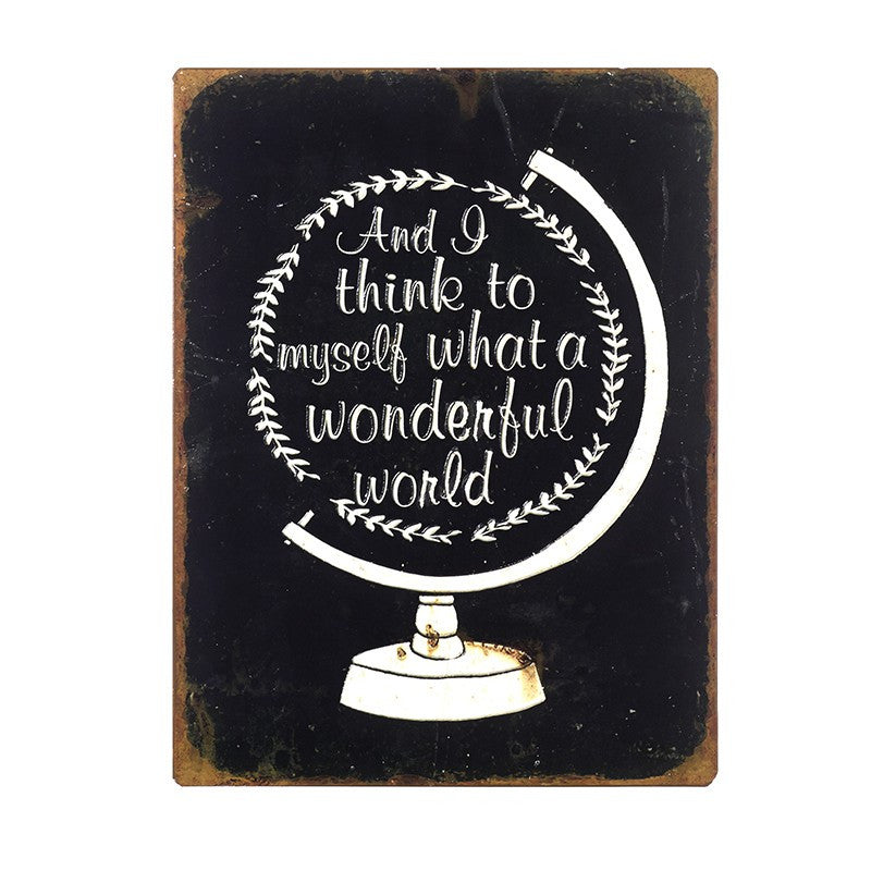 And I Think To Myself What A Wonderful World Metal Wall Plaque