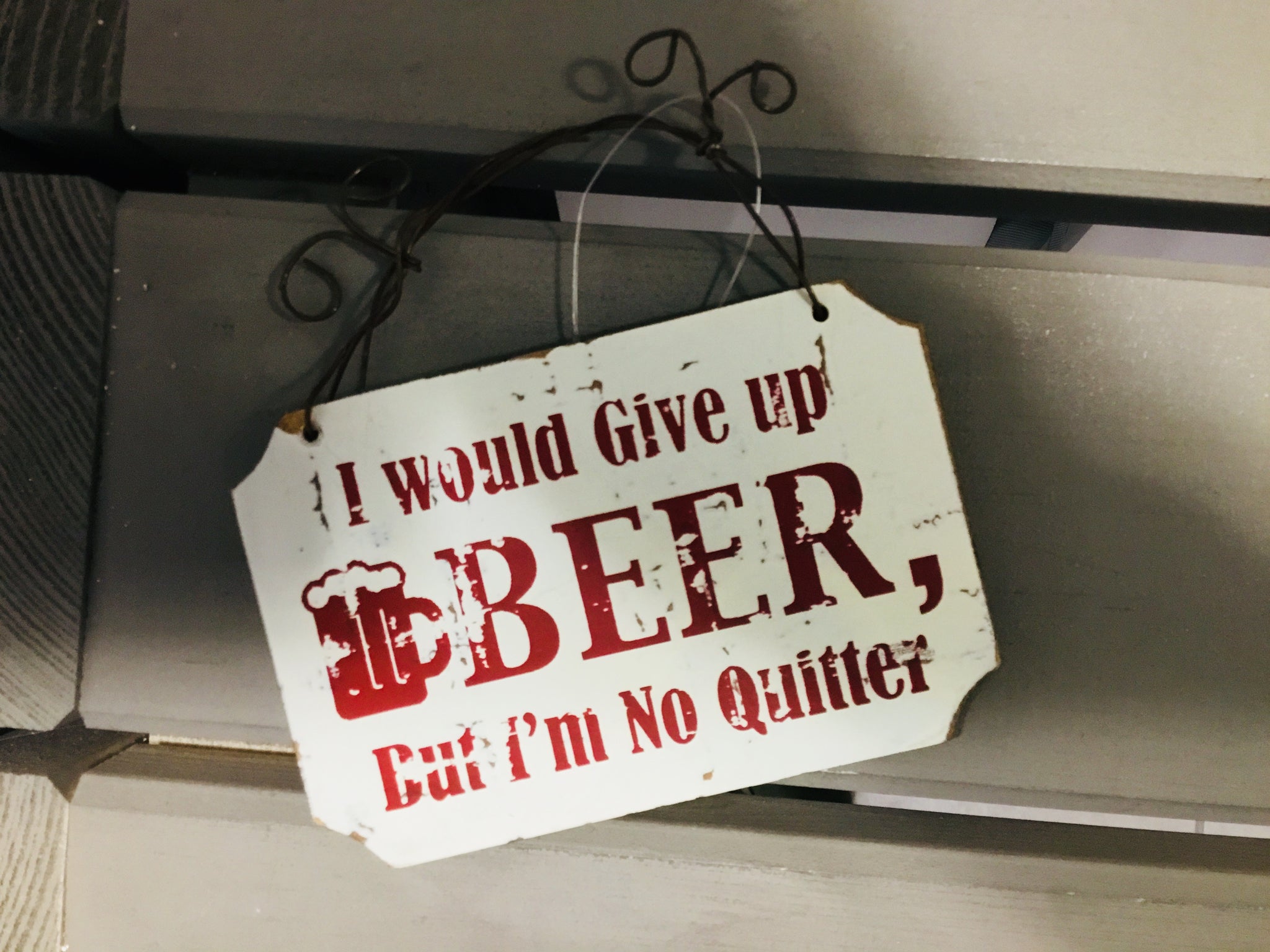 I would give up beer hanging sign