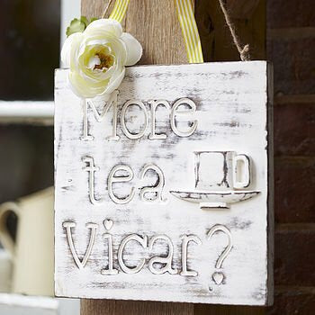 More Tea Vicar Wooden Hanging Sign